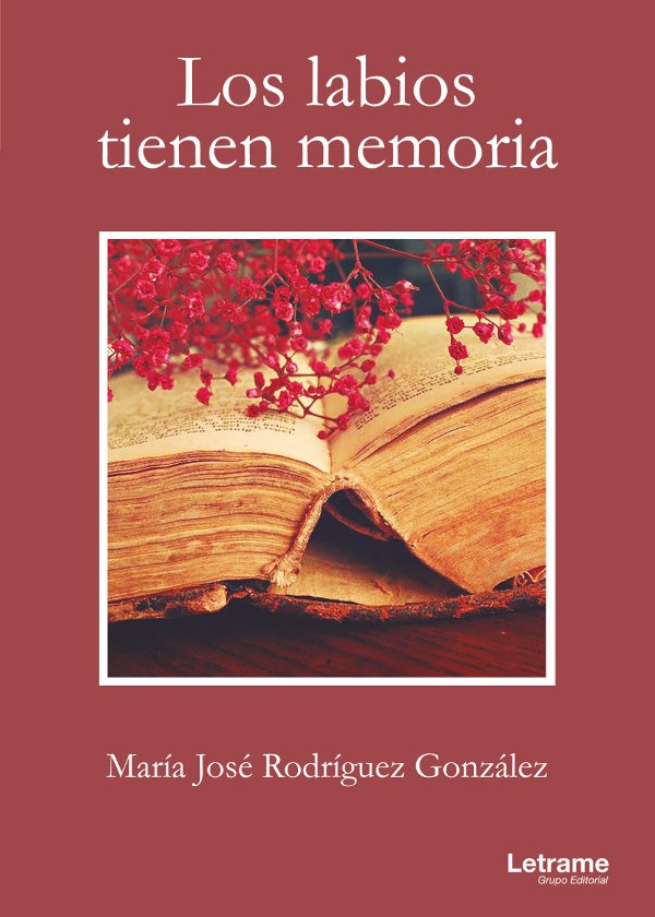 Los labios tienen memoria | Maria Jose Rodriguez Gonzalez