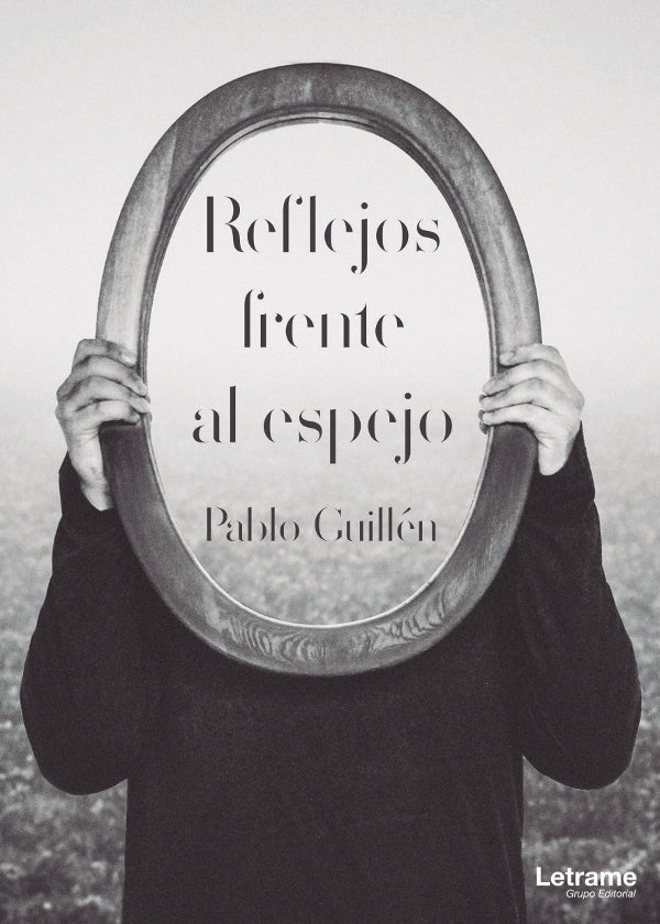 Reflejos frente al espejo | Pablo Guillen