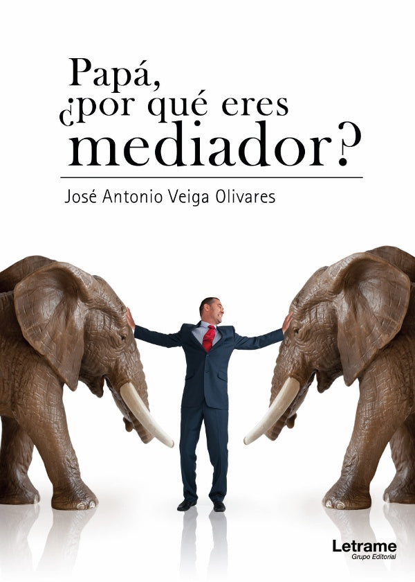 Papa, ?por que eres mediador? | Jose Antonio Veiga Olivares