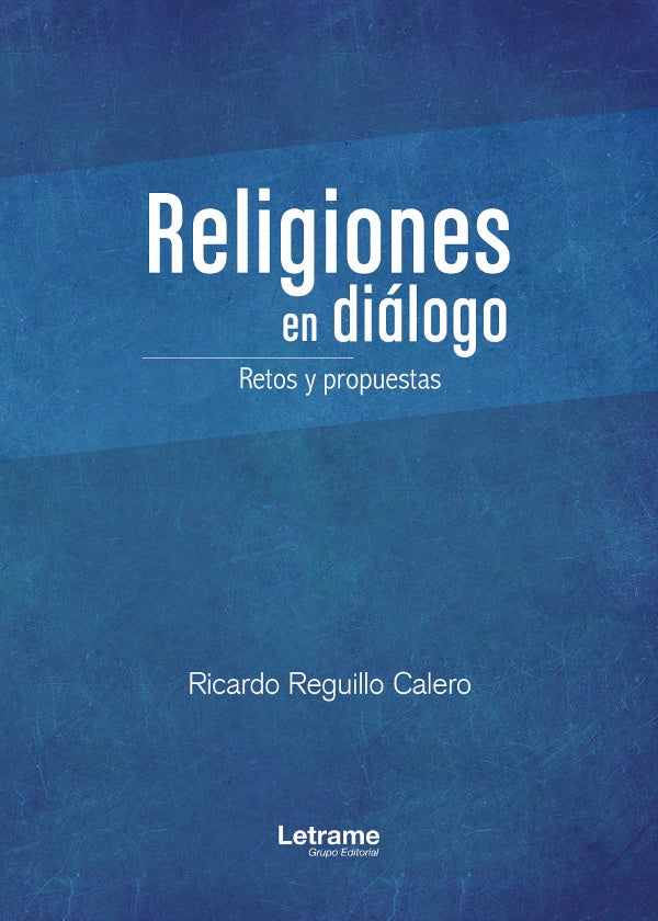 Religiones en dialogo - Retos y propuestas | Ricardo Reguillo Calero