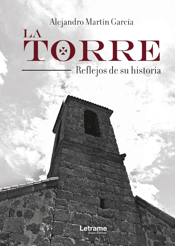 La Torre. Reflejos de su historia | Alejandro Martin Garcia