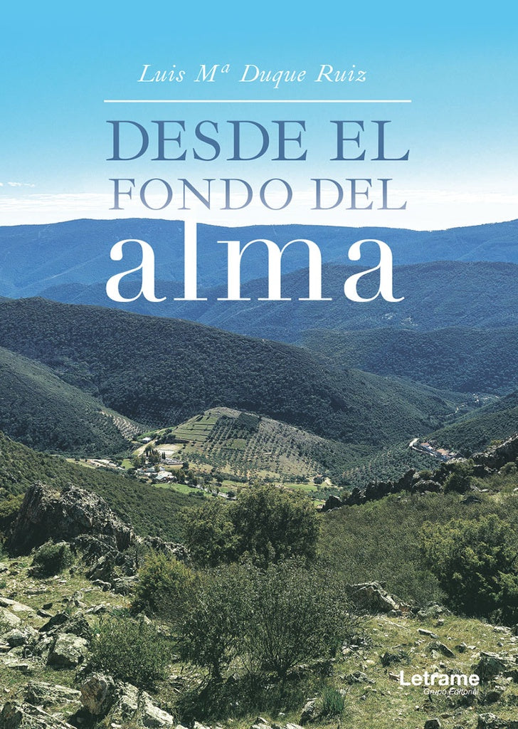 Desde el fondo del alma | Luis M? Duque Ruiz