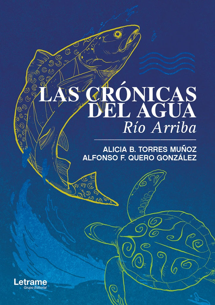 Las Cronicas del Agua. Rio Arriba | Alicia B. Torres Mu?oz