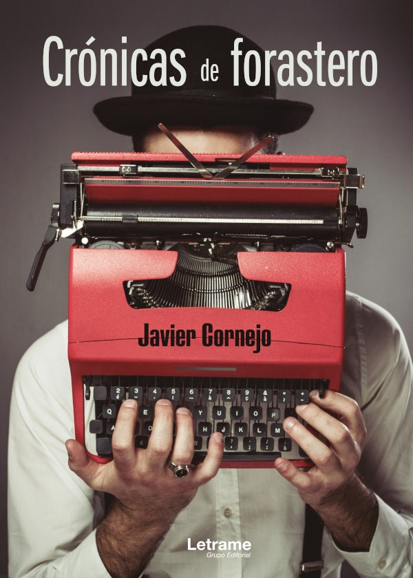 Cronicas de forastero | Javier Cornejo Gutierrez