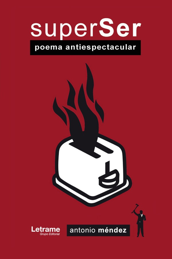 SuperSer. Poema antiespectacular | Antonio Mendez