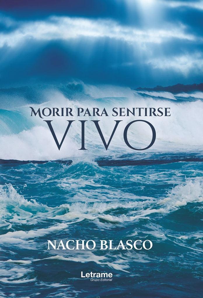 Morir para sentirse vivo | Nacho Blasco Ahis