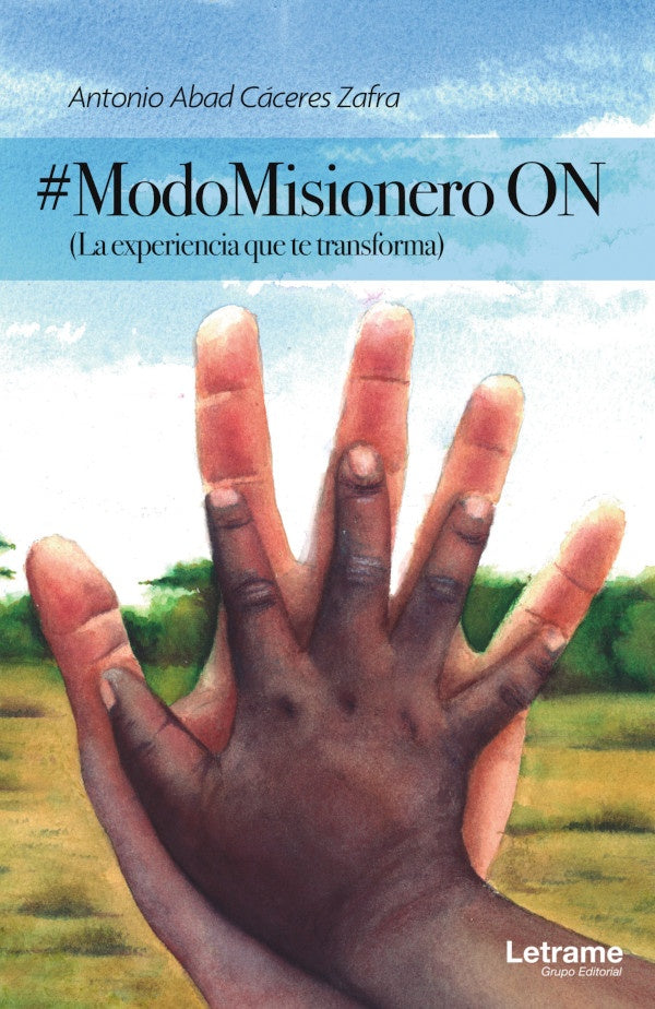 #ModoMisionero ON (La experiencia que te transforma) | Antonio Abad Caceres Zafra