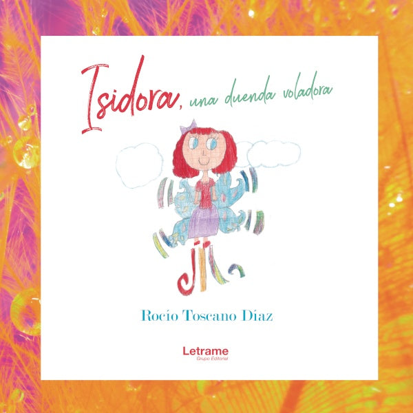 Isidora, una duenda voladora | Rocio Toscano Diaz