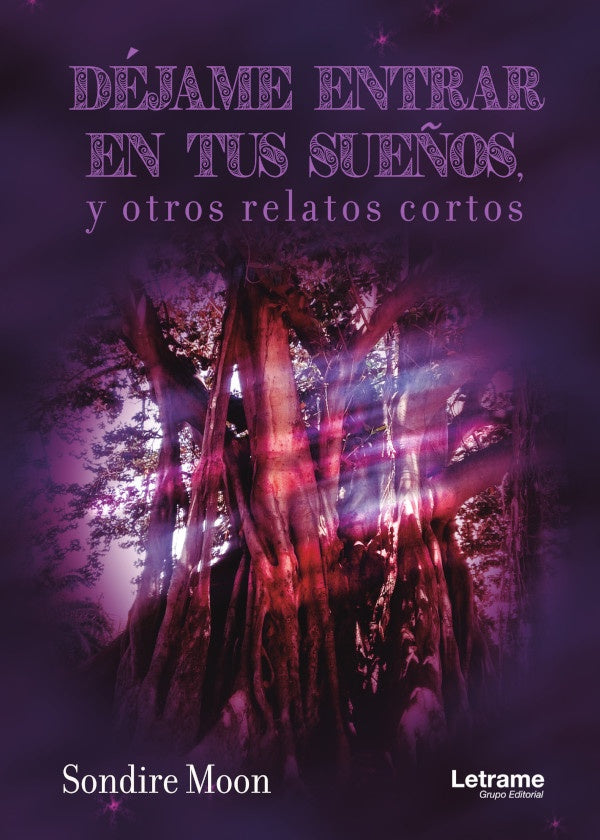 DeJAME ENTRAR EN TUS SUE?OS, y otros relatos cortos | Sondire Moon