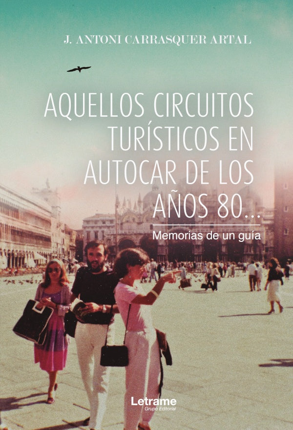 Aquellos circuitos turisticos en autocar de los a?os 80 | J. ANTONI CARRASQUER ARTAL