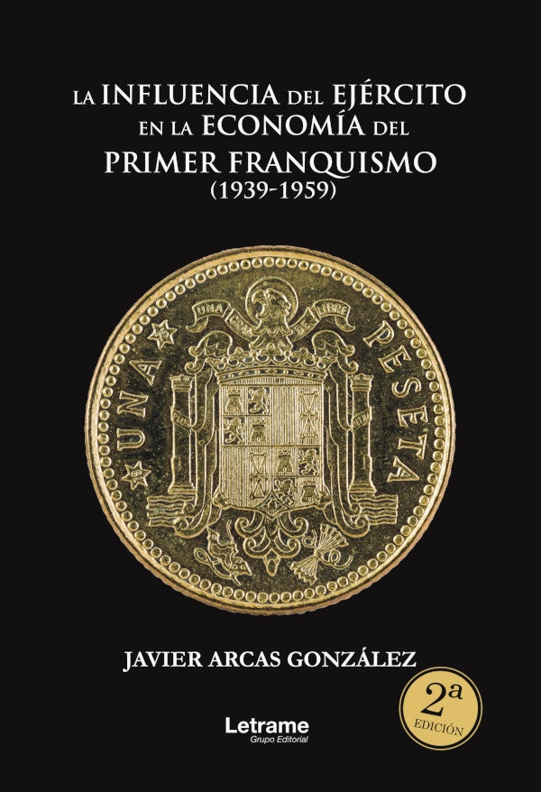 La influencia del Ejercito en la economia del primer franquismo (1939-1959) | Javier Arcas Gonzalez