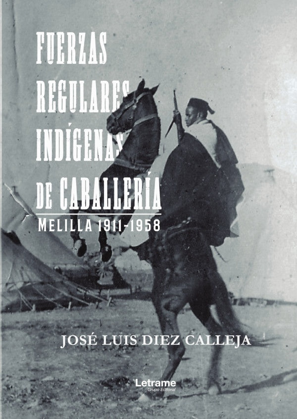 Fuerzas regulares indigenas de caballeria | Jose Luis Diez Calleja