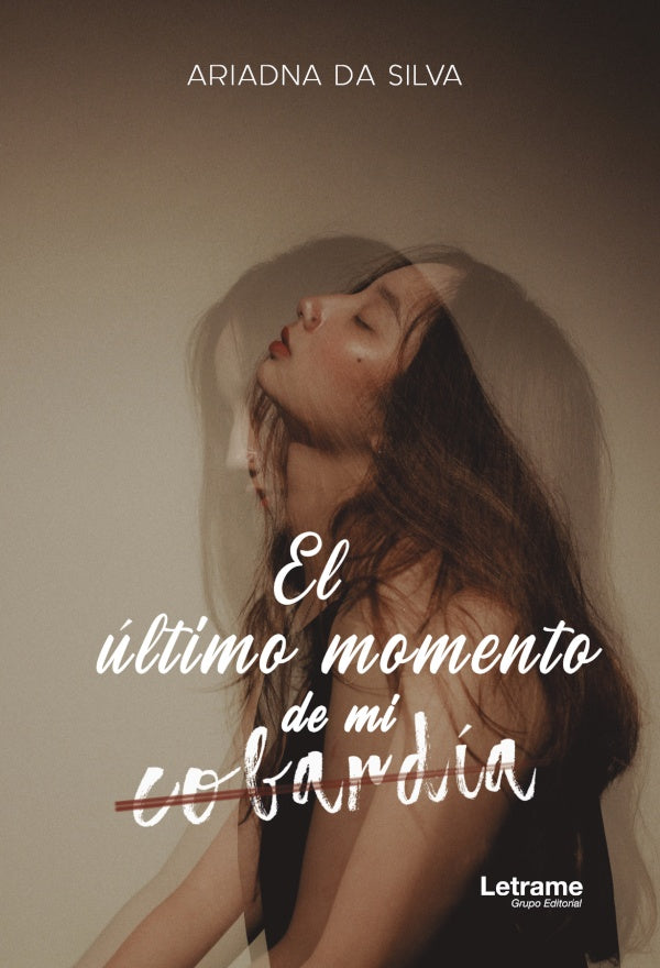 El ultimo momento de mi cobardia | Ariadna Da Silva