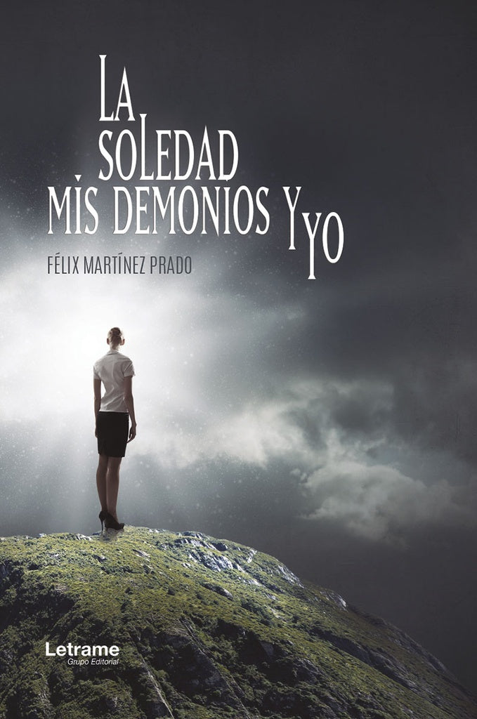 La soledad, mis demonios y yo | Felix Martinez Prado