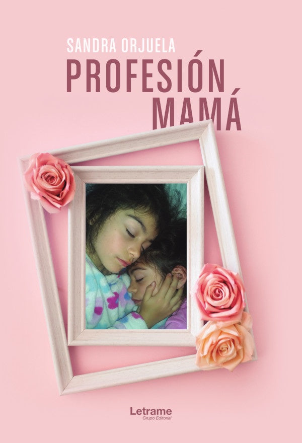 Profesion mama | Sandra Orjuela