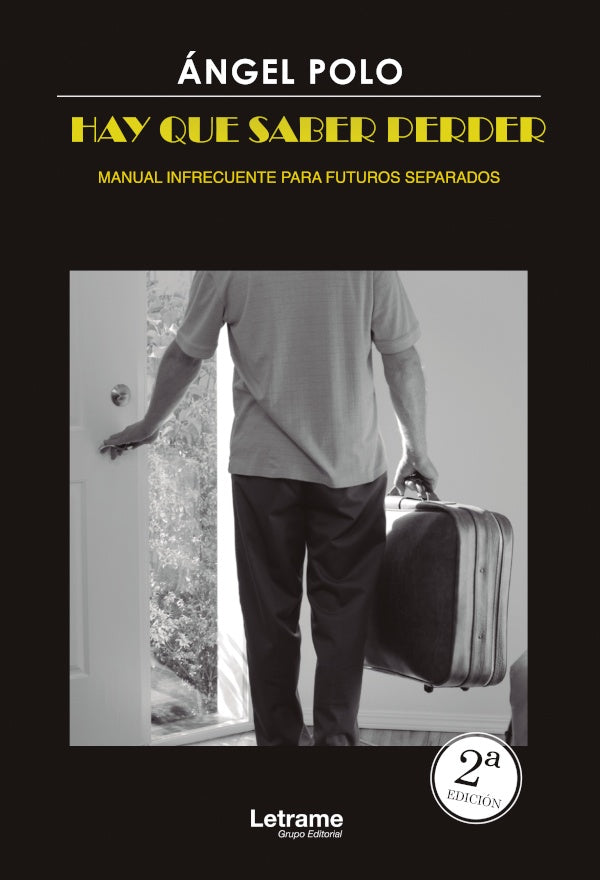 Hay que saber perder. Manual infrecuente para futuros separados | angel Polo