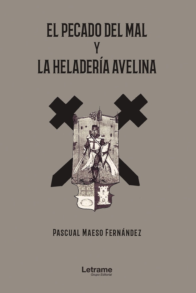 El pecado del mal y la heladeria Avelina | Pascual Maeso Fernandez