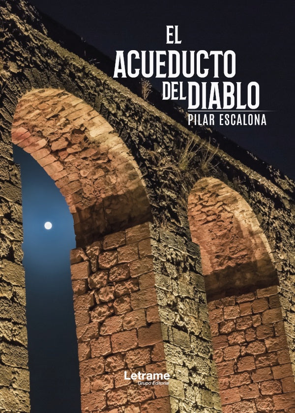 El acueducto del diablo | Pilar Escalona