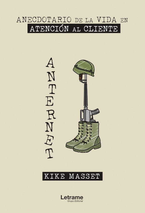 Anternet, anecdotario de la Vida en Atencion al Cliente | Kike Masset