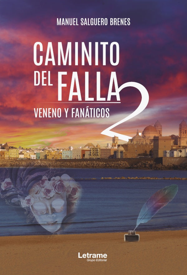 Caminito del falla 2. Veneno y fanaticos | Manuel Salguero Brenes