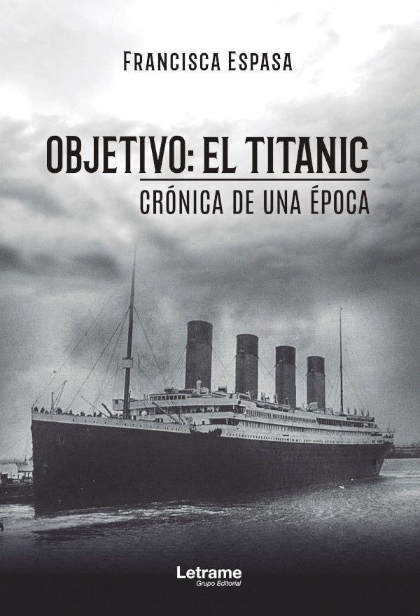 Objetivo: El Titanic. Cronica de una epoca | Francisca Espasa