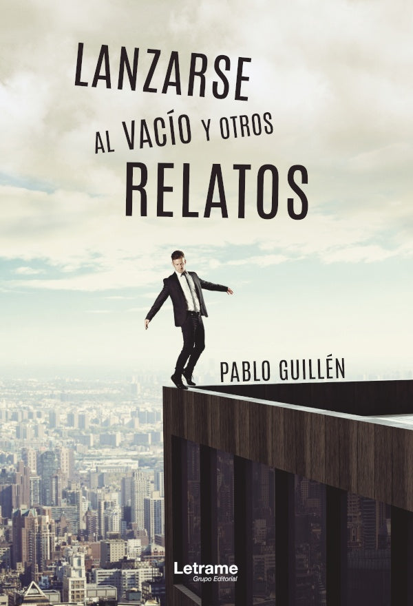 Lanzarse al vacio y otros relatos | Pablo Guillen