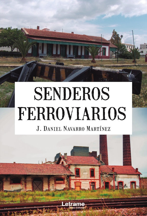 Senderos Ferroviarios | J. Daniel Navarro Martinez