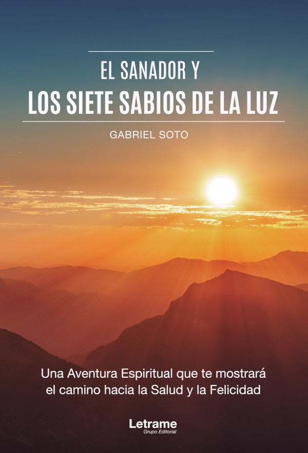 El sanador y los siete sabios de la luz | Gabriel Soto