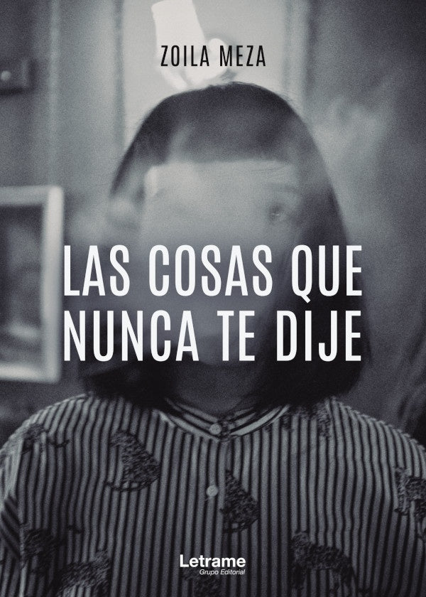 Las cosas que nunca te dije | Zoila Meza