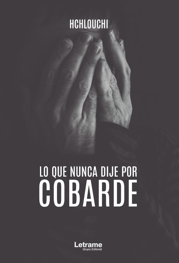 Lo que nunca dije por cobarde | Hchlouchi