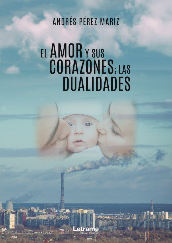 El amor y sus corazones; las dualidades | Andres Perez Mariz