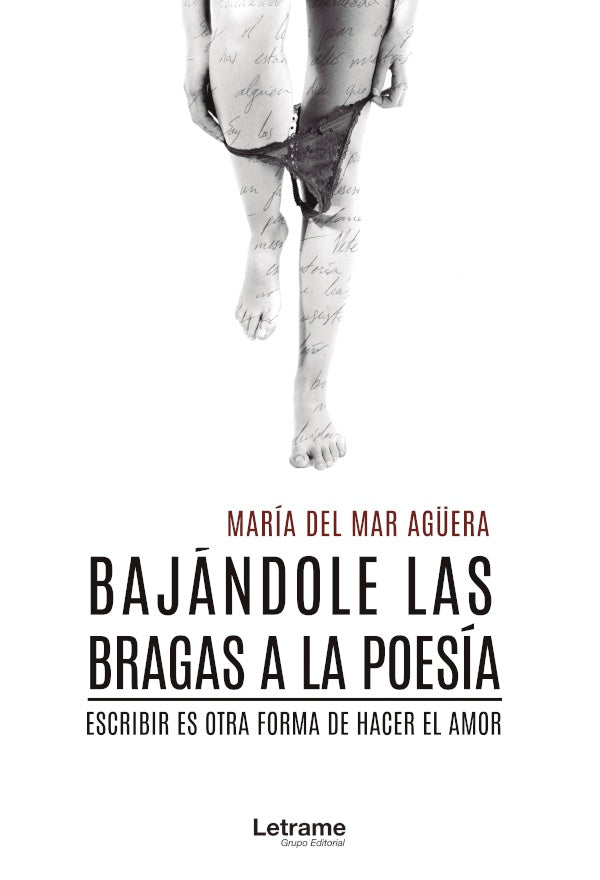 Bajandole las bragas a la poesia | Maria del Mar Ag?era