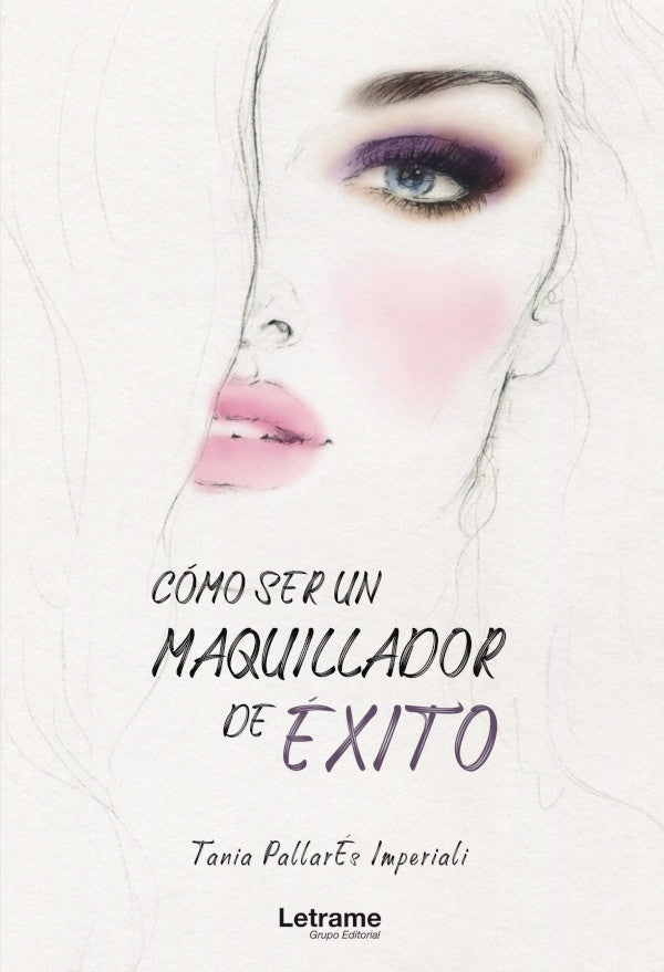 Como ser un maquillador de exito | Tania Pallares Imperiali