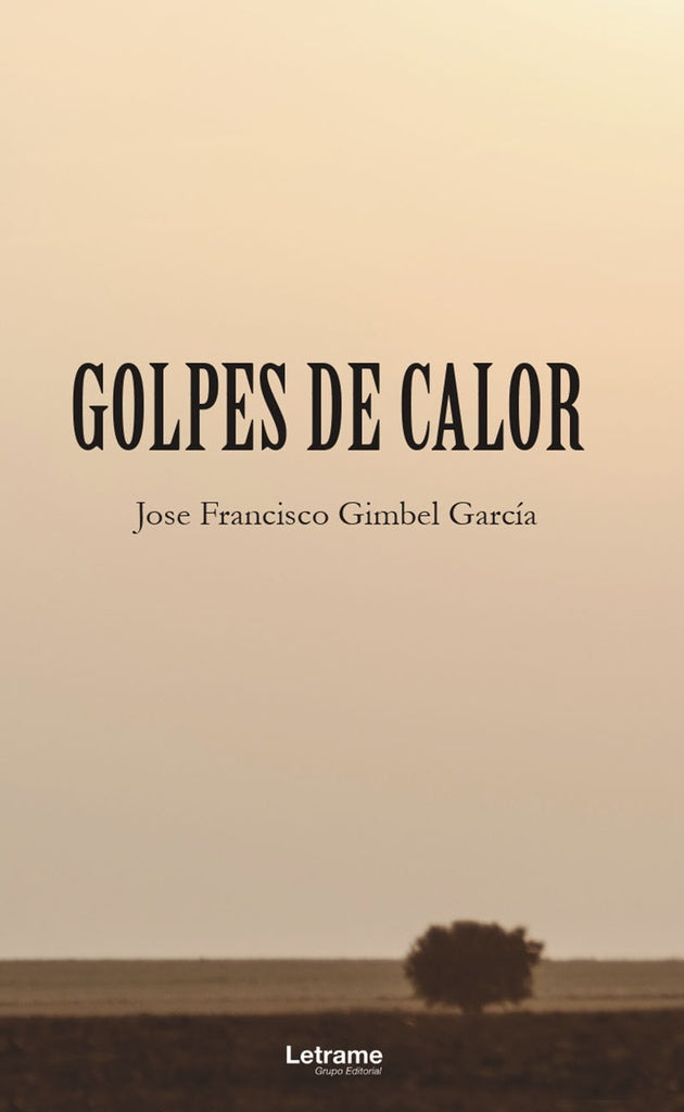 Golpes de calor | Jose Francisco Gimbel Garcia