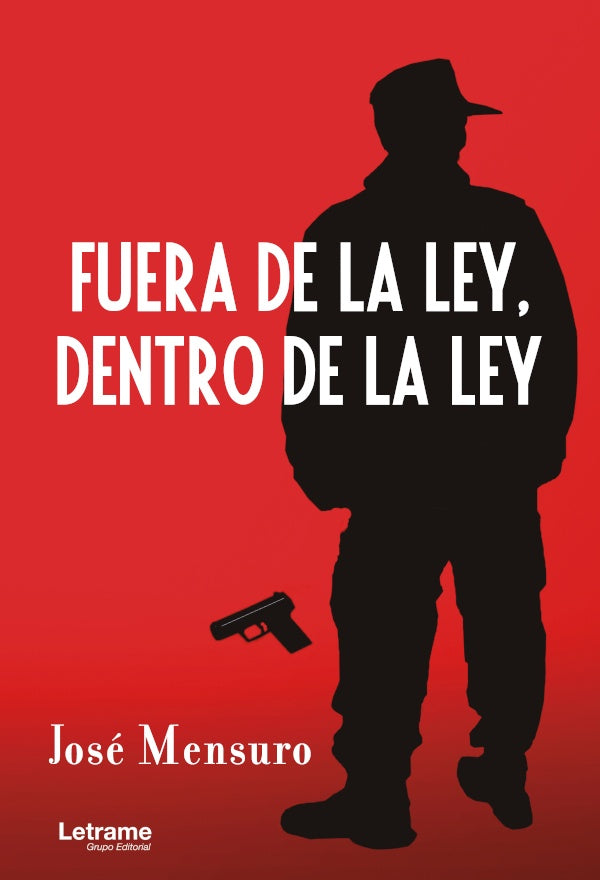 Fuera de la ley, dentro de la ley | Jose Mensuro