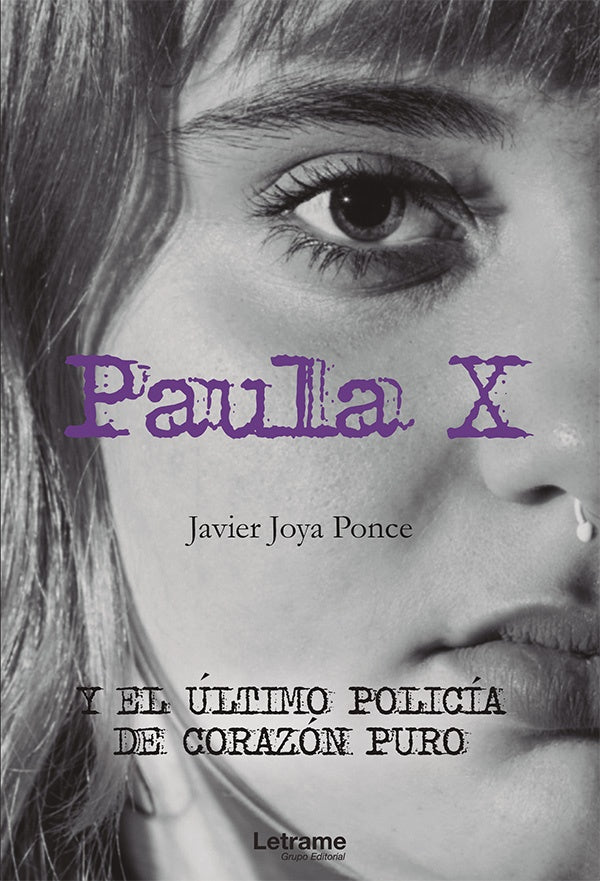 Paula X y el ultimo policia de corazon puro | Javier Joya Ponce