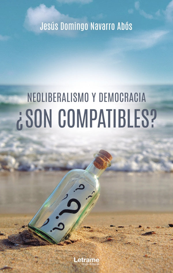 Neoliberalismo y democracia ?son compatibles? | Jesus Domingo Navarro Abos