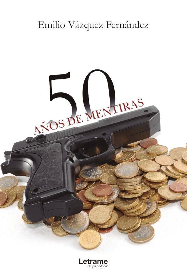 50 a?os de mentiras | Emilio Vazquez Fernandez