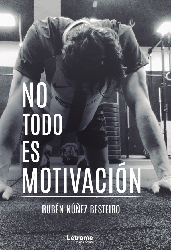 No todo es motivacion | Ruben Nu?ez Besteiro