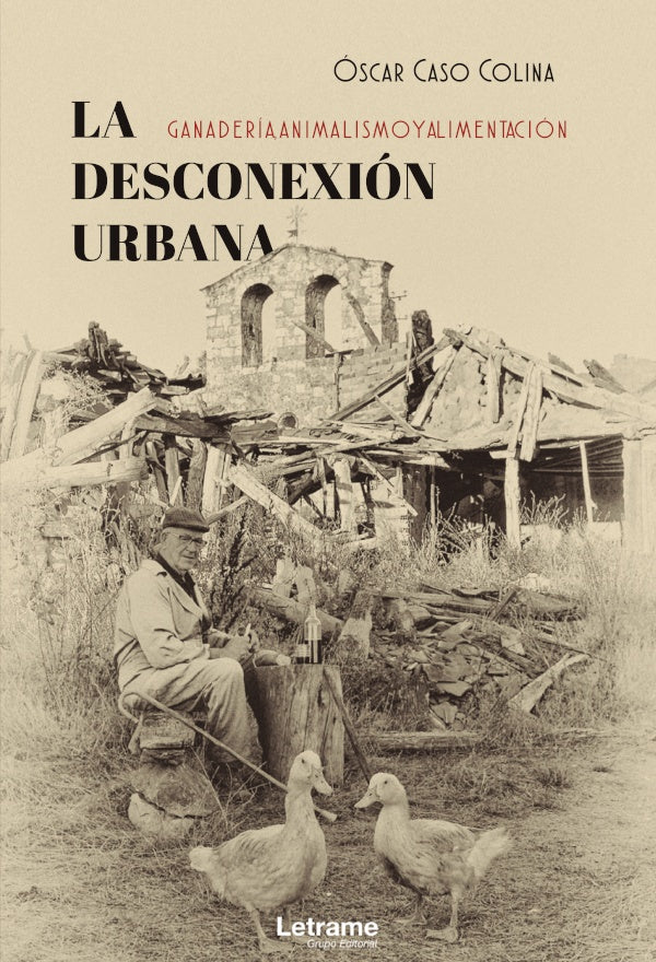 La desconexion urbana: ganaderia, animalismo y alimentacion | oscar Caso Colina