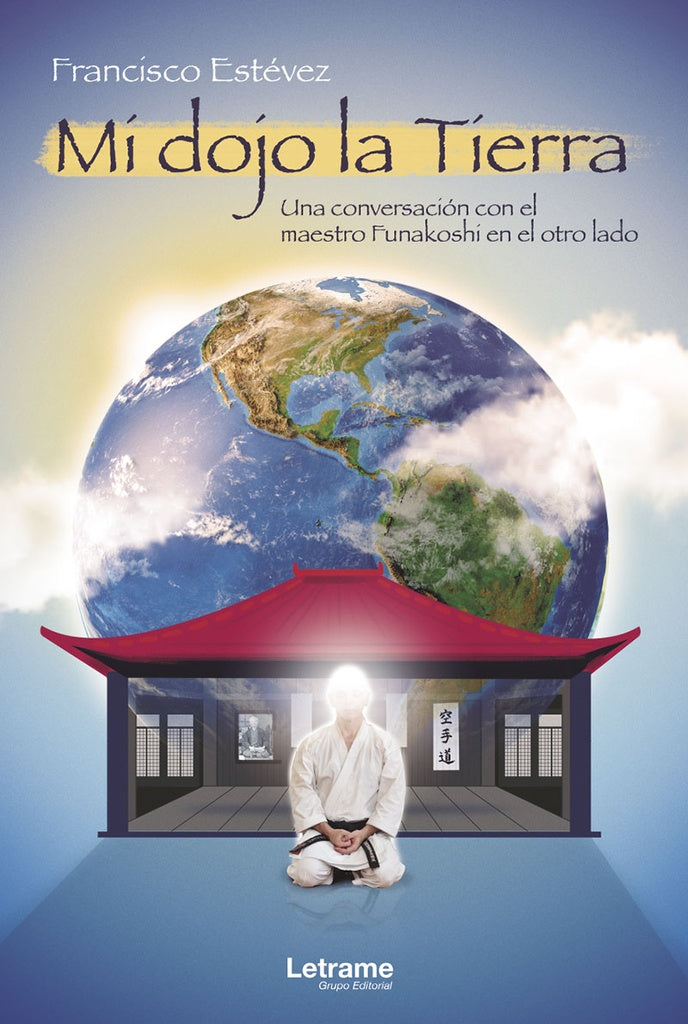 Mi dojo la Tierra | Francisco Estevez