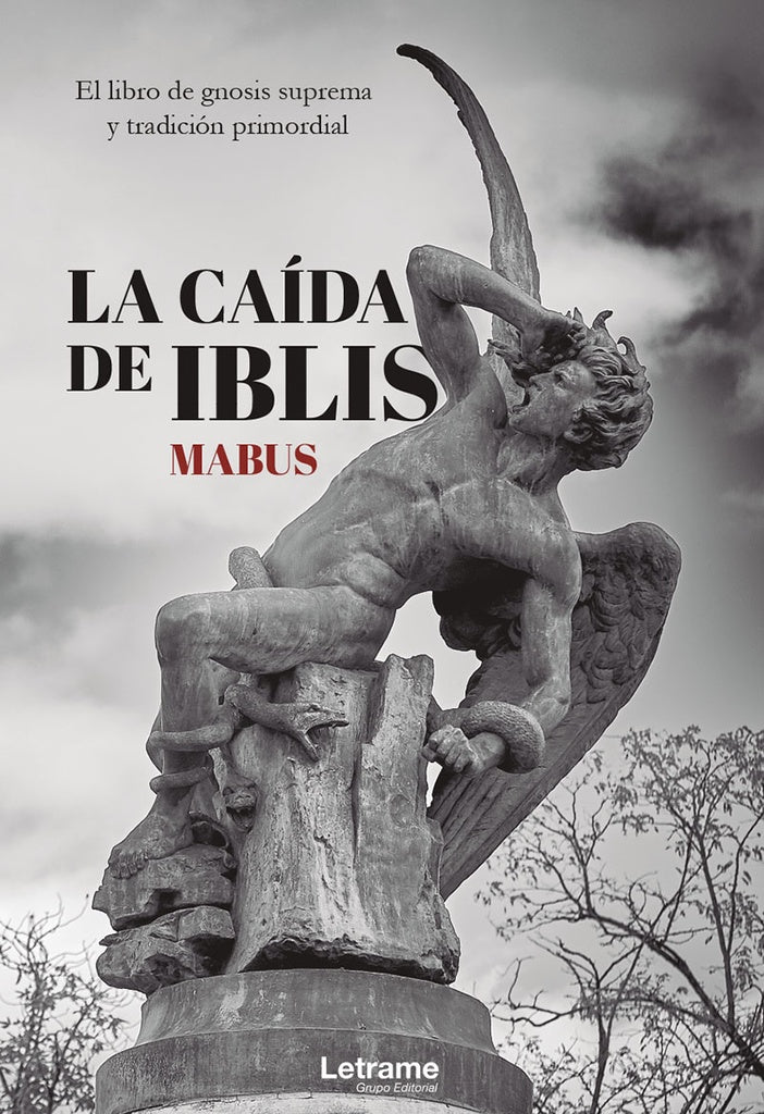 La caida de Iblis: El libro de Gnosis Suprema y Tradicion primordial | Mabus