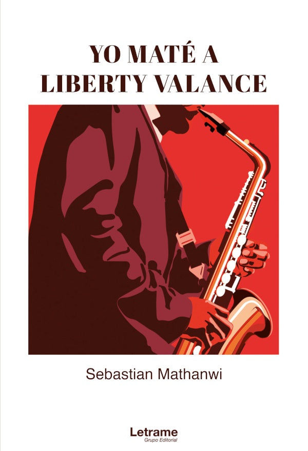 Yo mate a Liberty Valance | Sebastian Mathanwi