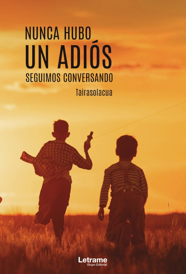 Nunca hubo un adios, seguimos conversando | Tairasolacua