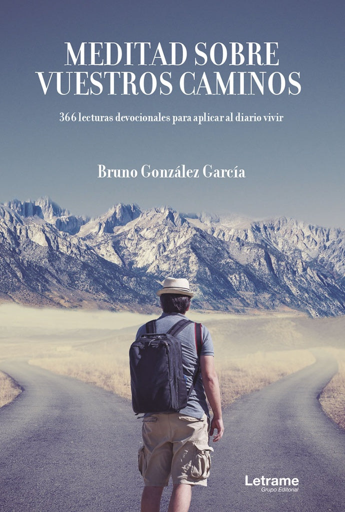 Meditad sobre vuestro caminos | Bruno Gonzalez Garcia