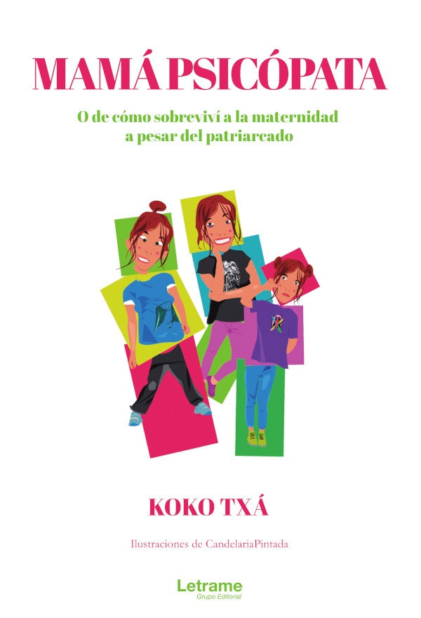 Mama psicopata. O de como sobrevivi a la maternidad a pesar del patriarcado | Koko Txa