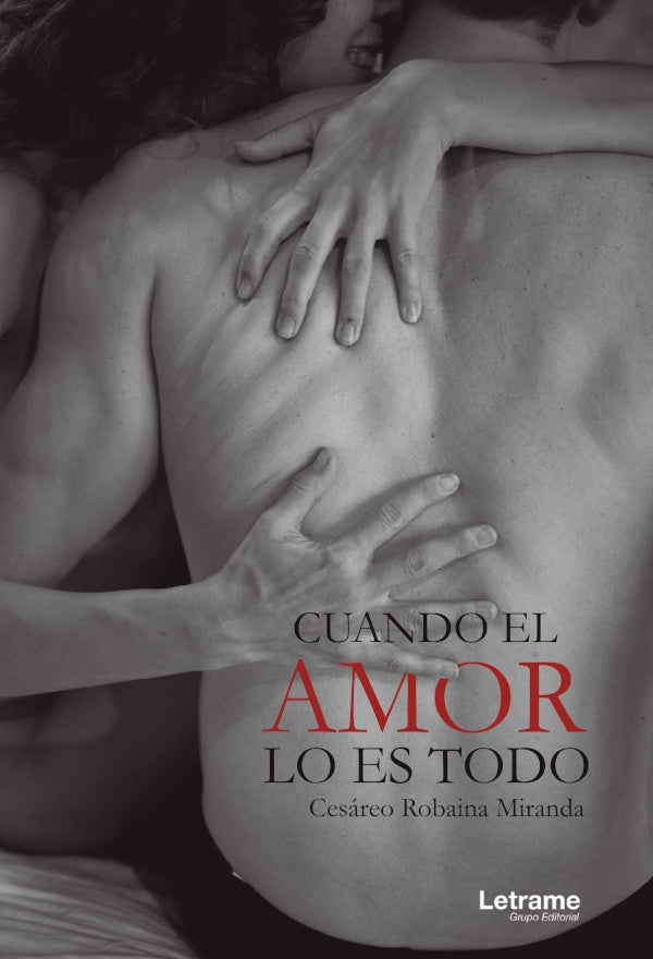 Cuando el amor lo es todo | Cesareo Robaina Miranda