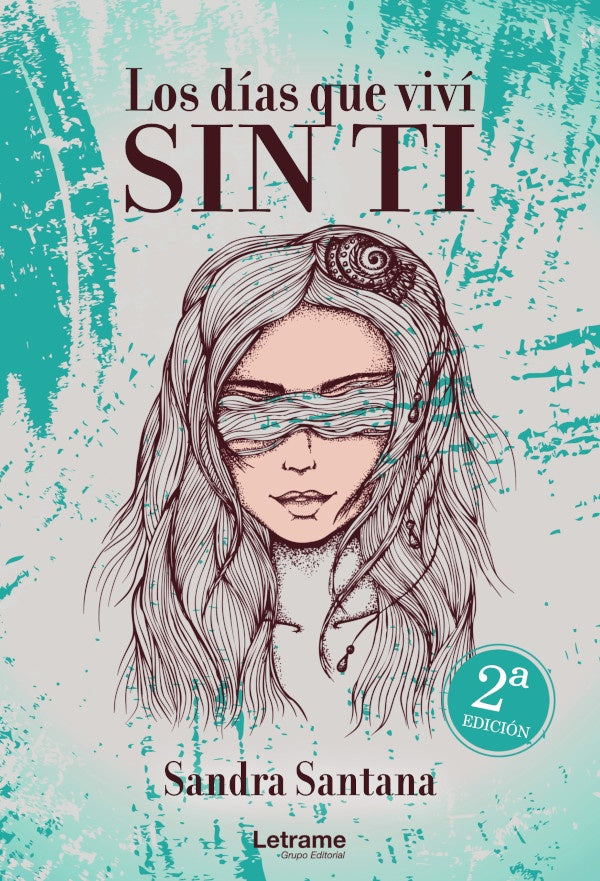 Los dias que vivi sin ti | Sandra Santana