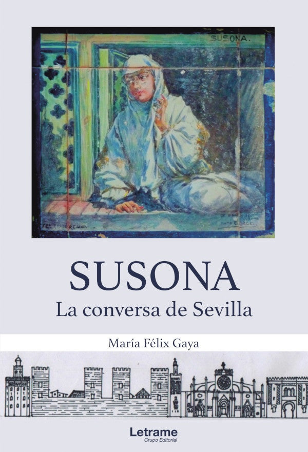 Susona. La conversa de Sevilla | Maria Felix Gaya