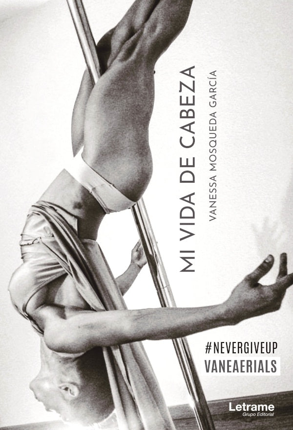 Mi vida de cabeza | Vanessa Mosqueda Garcia